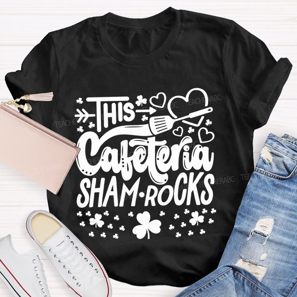 This Cafeteria Sham.Rocks Hearts And Clover T-shirt