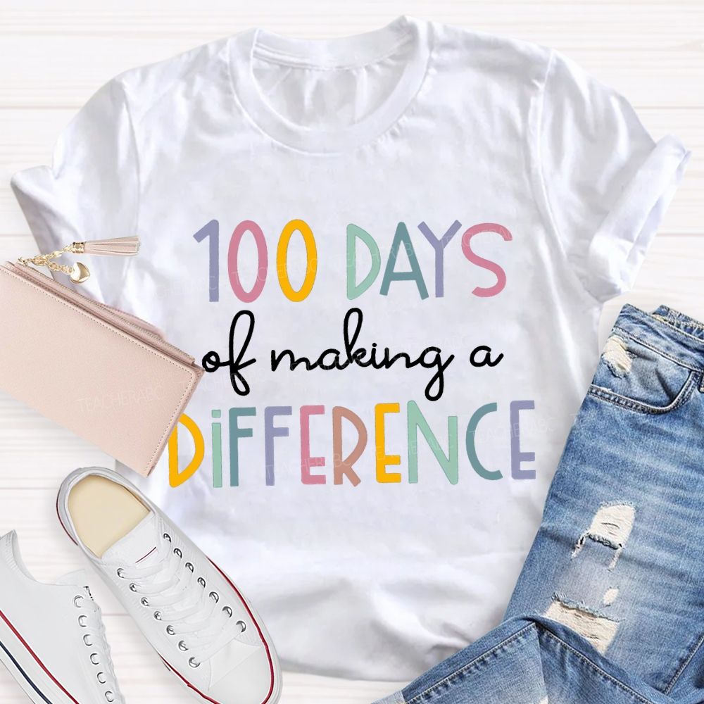 100 Days Of Making A Difference Colored Fonts T-shirt