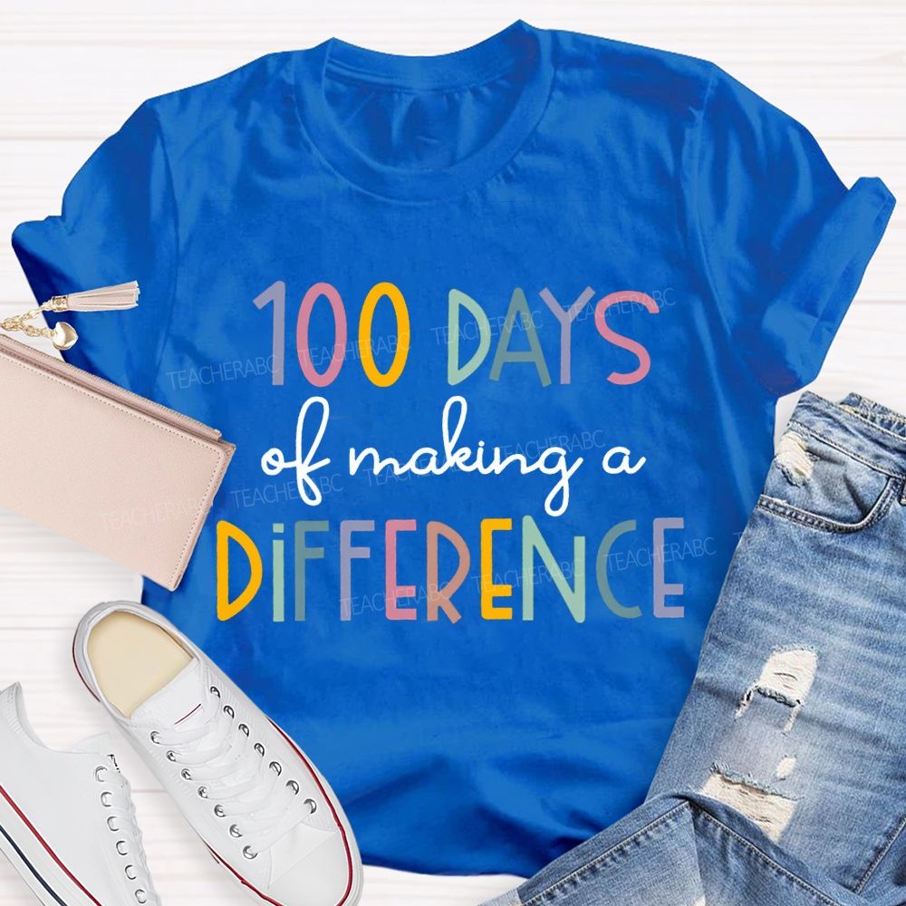 100 Days Of Making A Difference Colored Fonts T-shirt