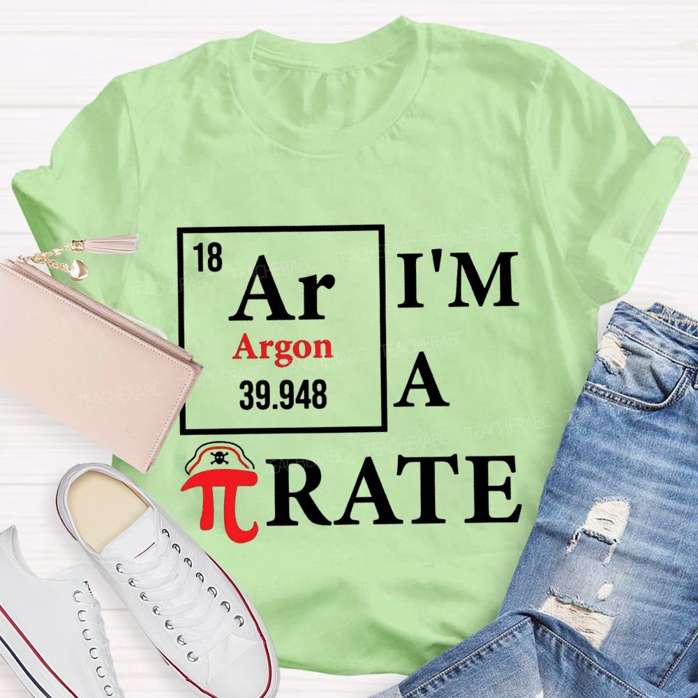 I'M A Pirate Happy Pi Day Math Teacher T-shirt