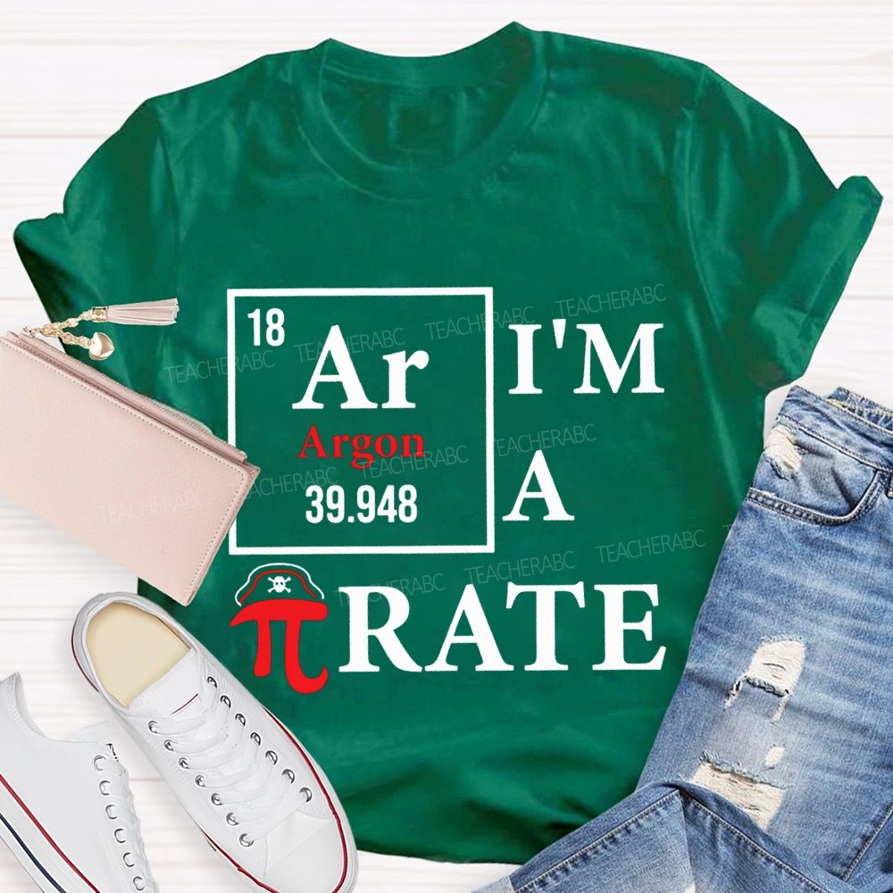 I'M A Pirate Happy Pi Day Math Teacher T-shirt