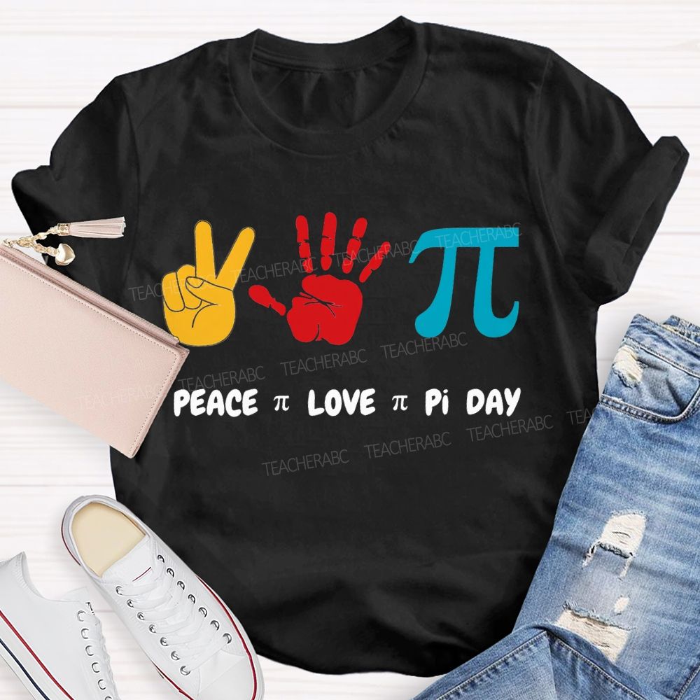 Peace Love Pi Day Color Printing Math Teacher T-shirt