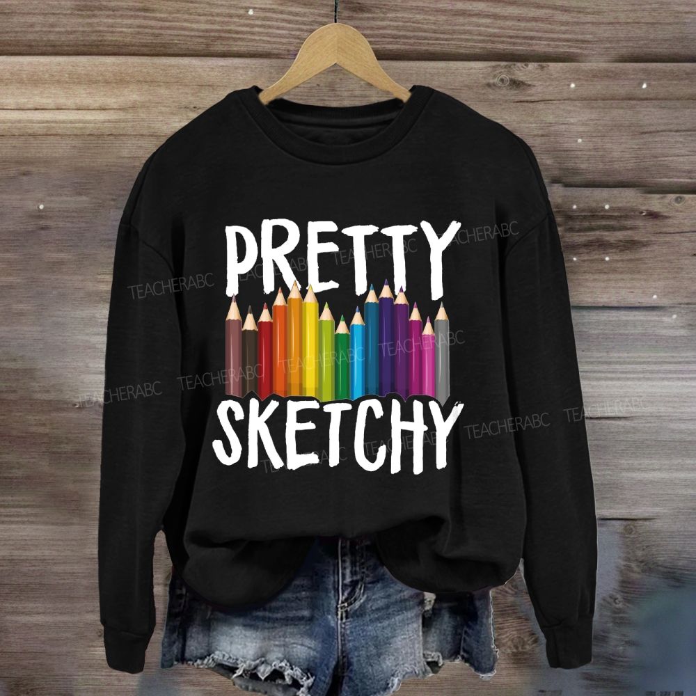 Pretty Sketchy Colored Pencils Art Teacher Sweatshirt