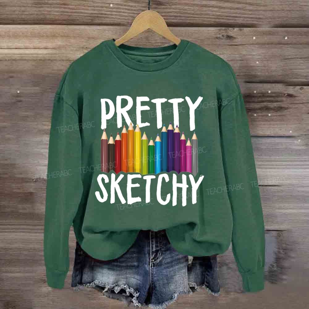 Pretty Sketchy Colored Pencils Art Teacher Sweatshirt