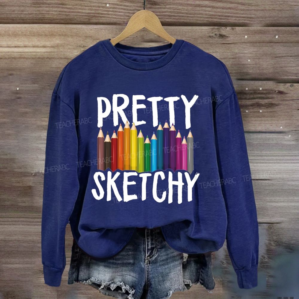 Pretty Sketchy Colored Pencils Art Teacher Sweatshirt