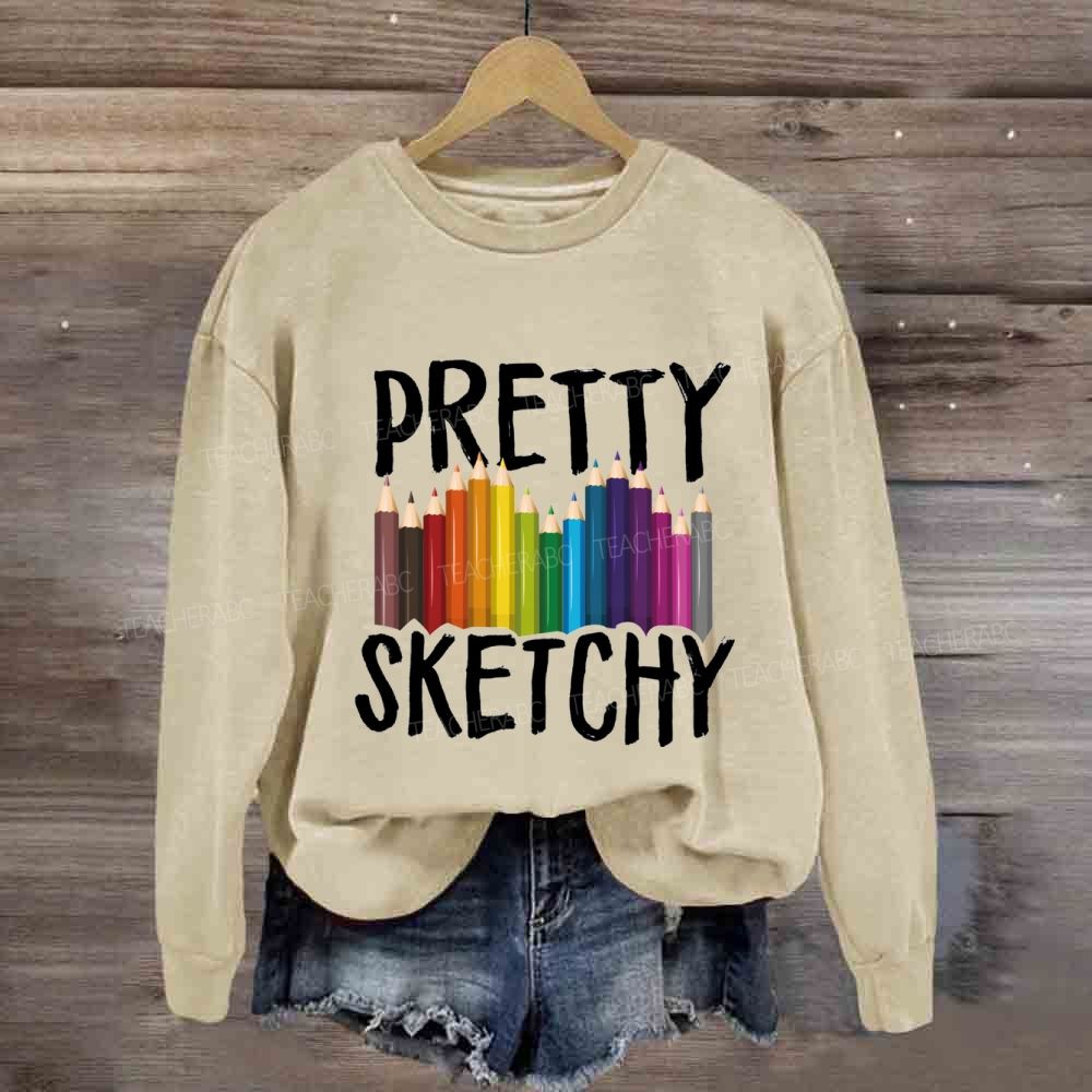 Pretty Sketchy Colored Pencils Art Teacher Sweatshirt
