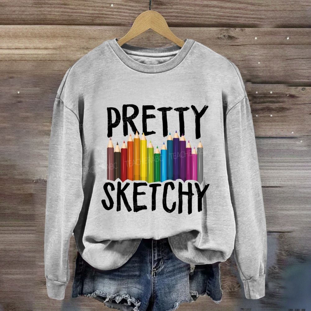 Pretty Sketchy Colored Pencils Art Teacher Sweatshirt