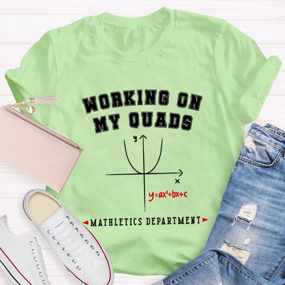 Working On My Quads Mathletics Department Math T-shirt