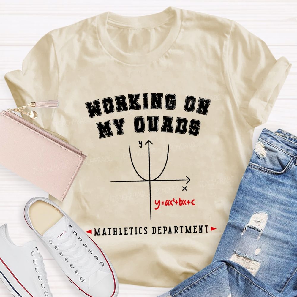 Working On My Quads Mathletics Department Math T-shirt