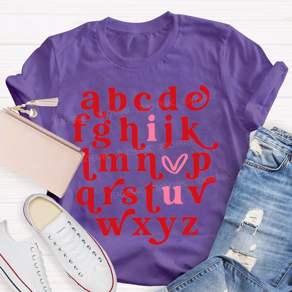 A B C D I Love U Valentine'S Day Teacher T-shirt