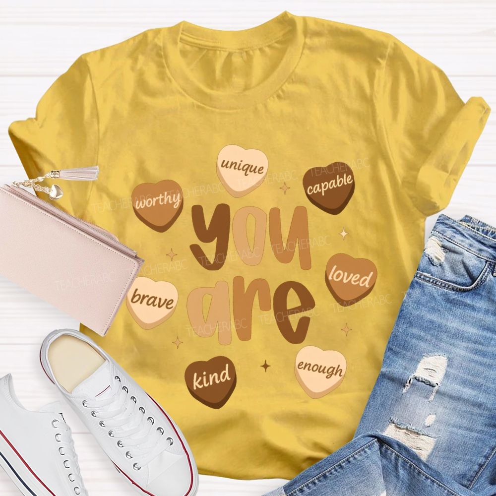 You Are Unique Capable Brave Kind Loved Worthy Enough T-shirt