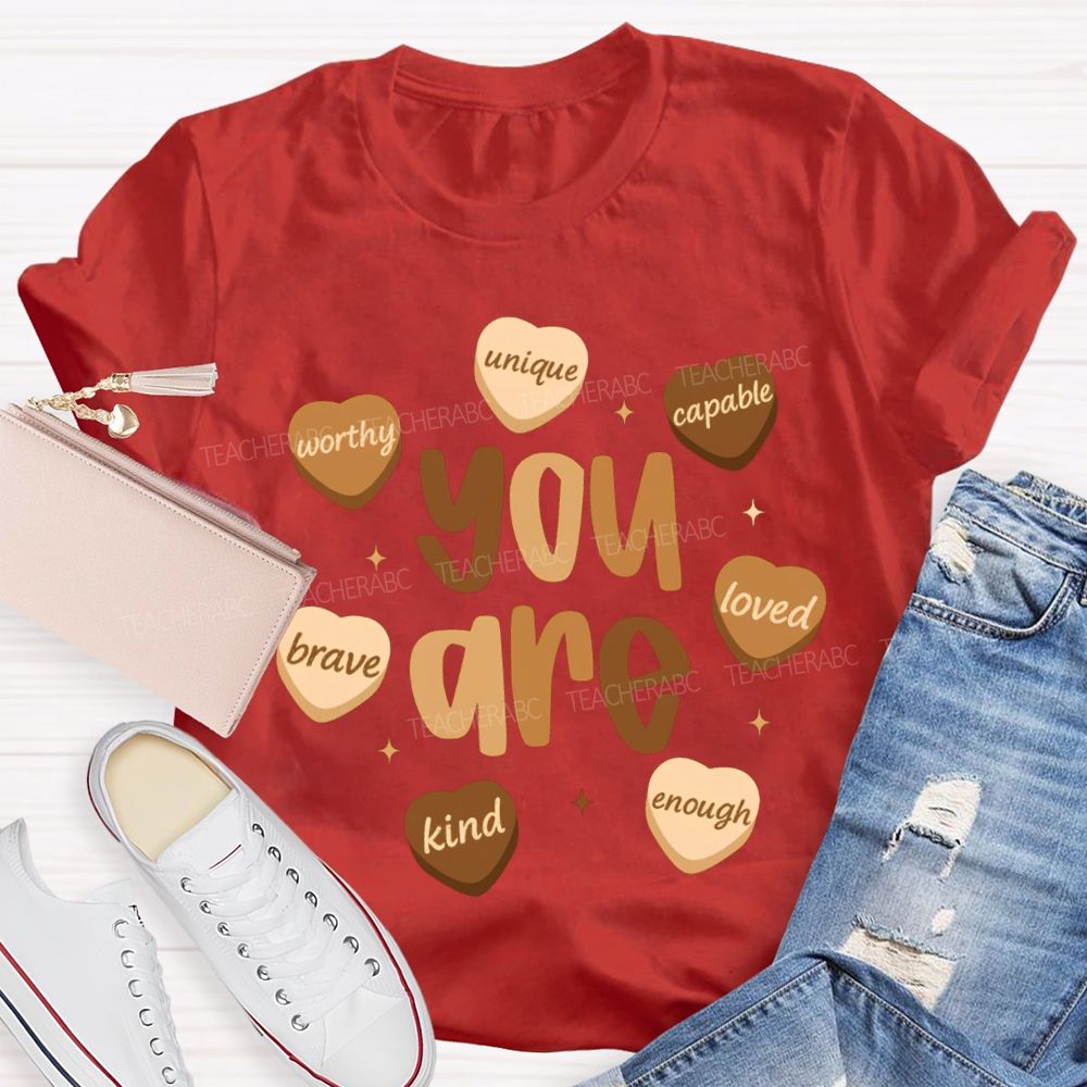 You Are Unique Capable Brave Kind Loved Worthy Enough T-shirt