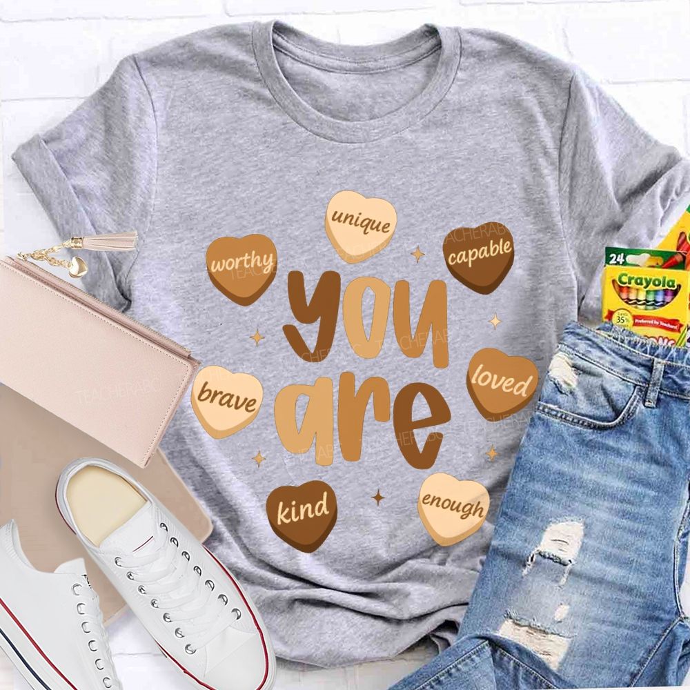 You Are Unique Capable Brave Kind Loved Worthy Enough T-shirt