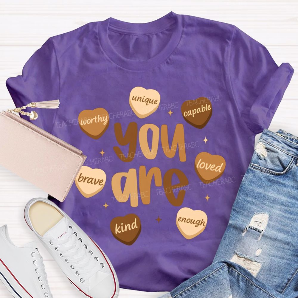 You Are Unique Capable Brave Kind Loved Worthy Enough T-shirt