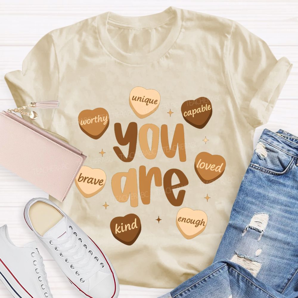 You Are Unique Capable Brave Kind Loved Worthy Enough T-shirt