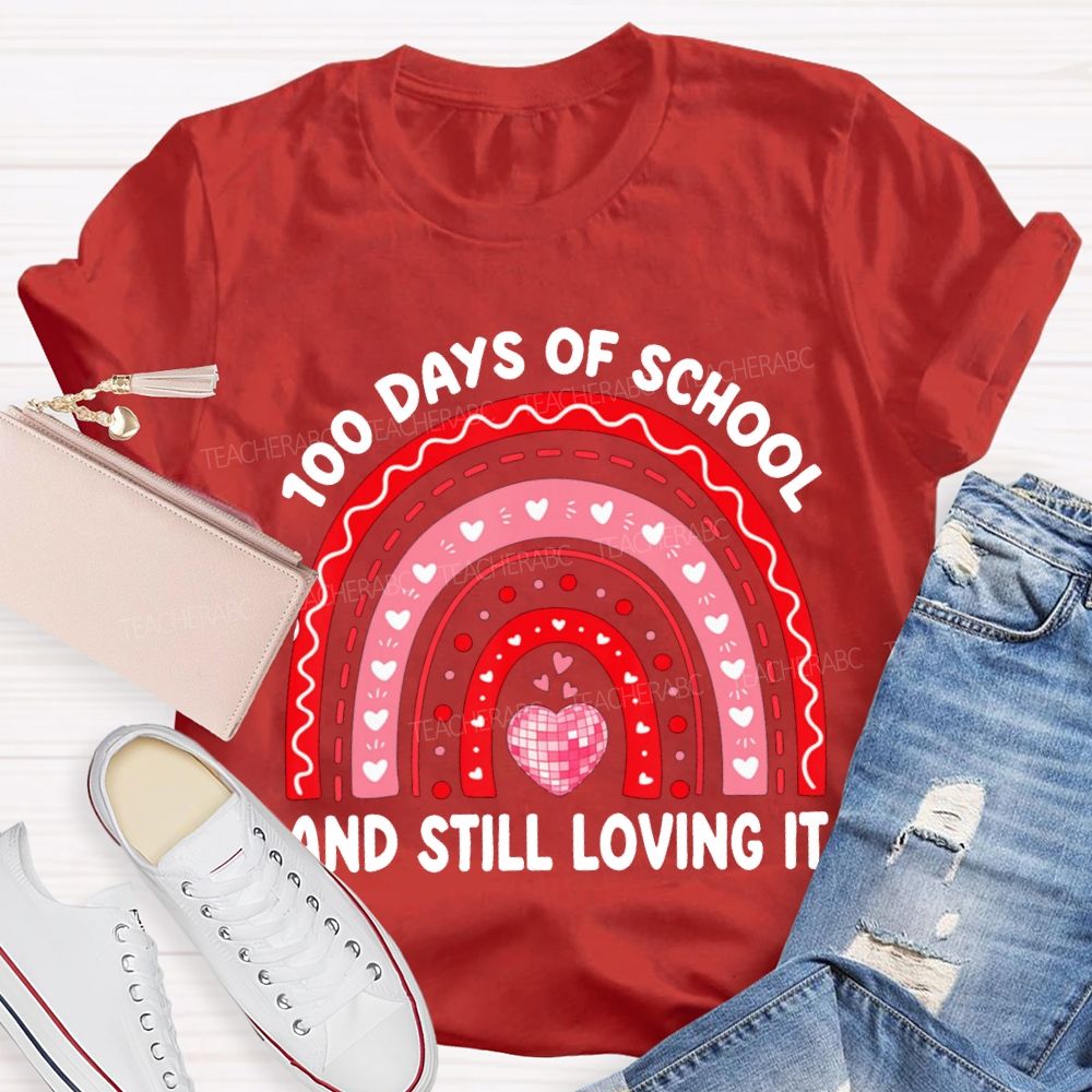 100 Days Of School Still Loving It T-shirt