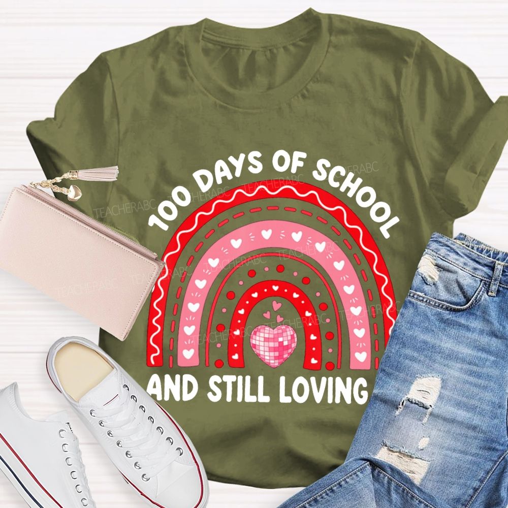 100 Days Of School Still Loving It T-shirt