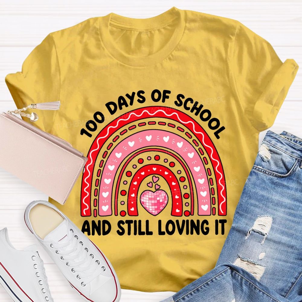 100 Days Of School Still Loving It T-shirt