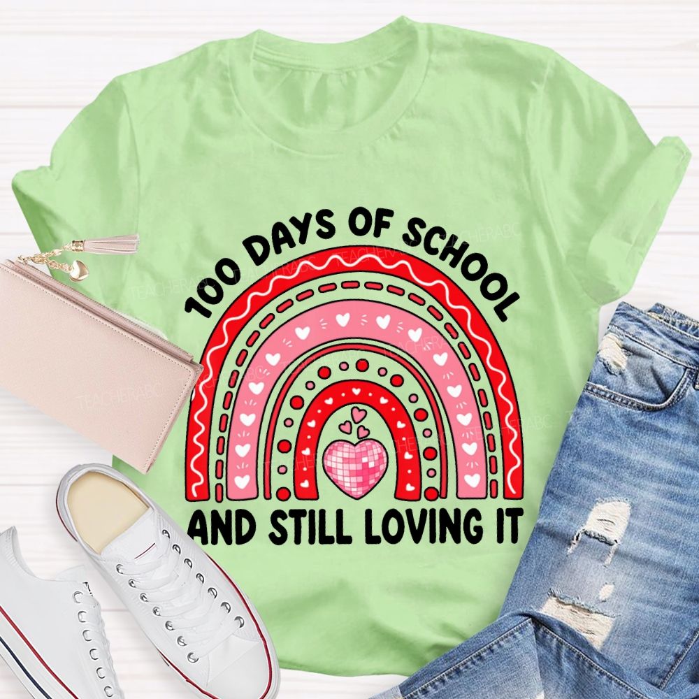 100 Days Of School Still Loving It T-shirt