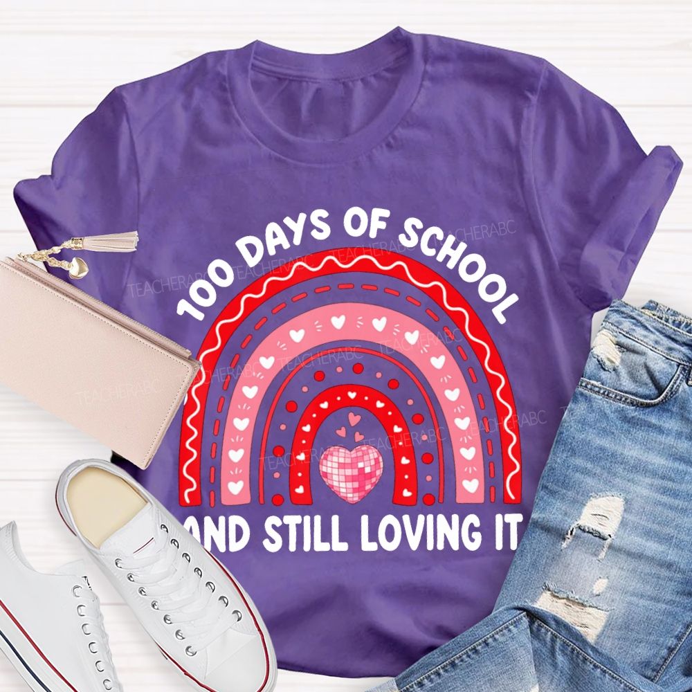 100 Days Of School Still Loving It T-shirt
