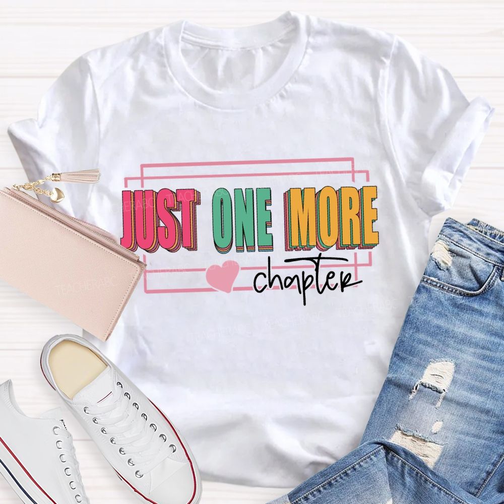 Just One More Chapter Reading T-shirt