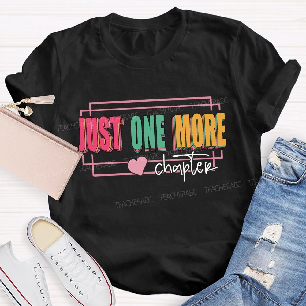 Just One More Chapter Reading T-shirt