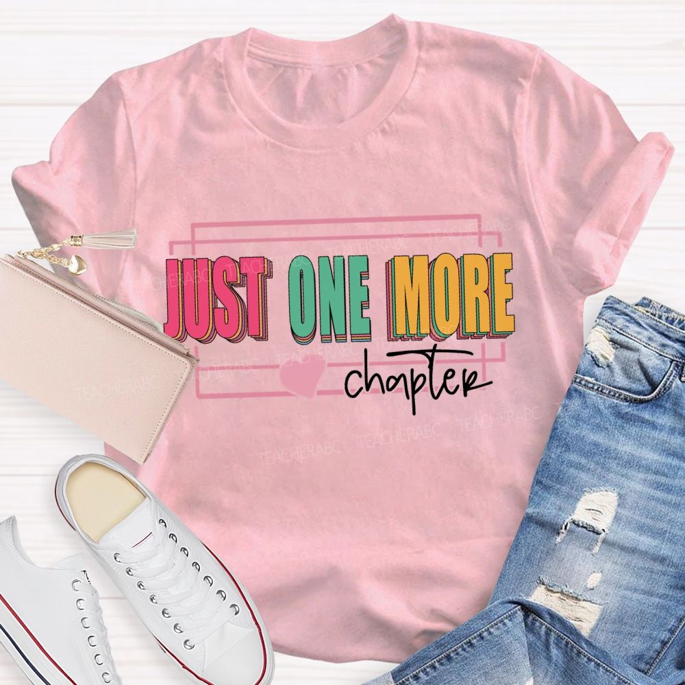 Just One More Chapter Reading T-shirt