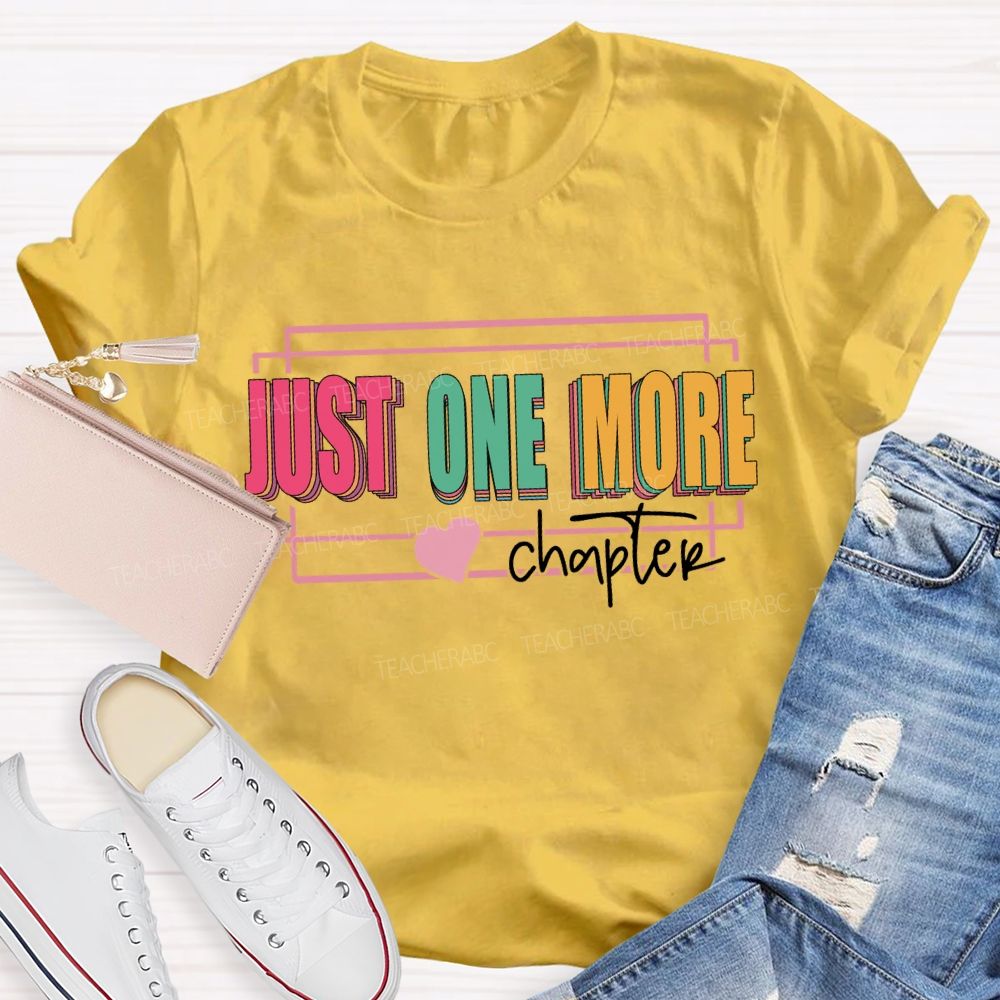 Just One More Chapter Reading T-shirt