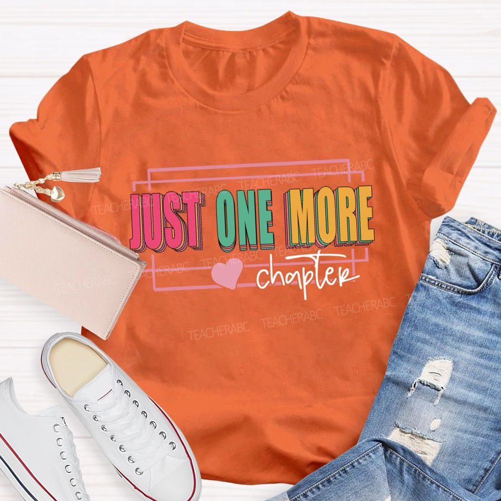 Just One More Chapter Reading T-shirt