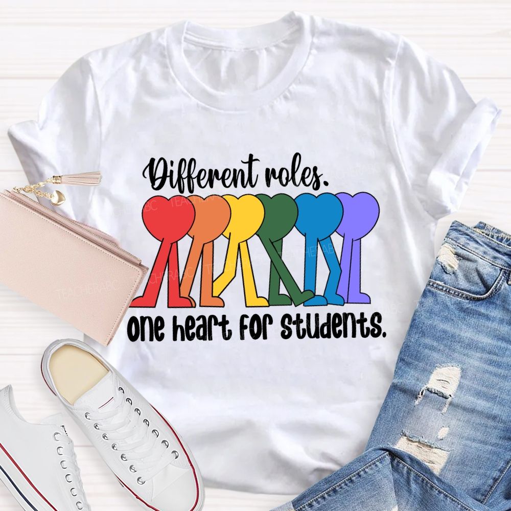 Different Roles One Heart For Students T-Shirt