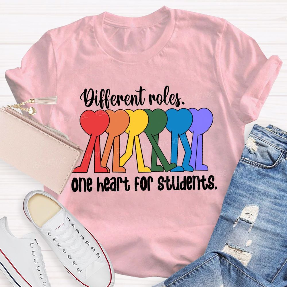 Different Roles One Heart For Students T-Shirt