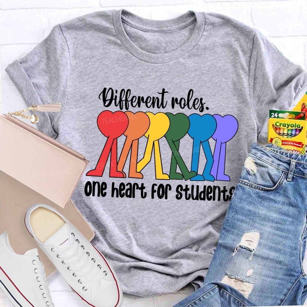 Different Roles One Heart For Students T-Shirt