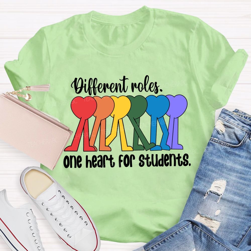 Different Roles One Heart For Students T-Shirt