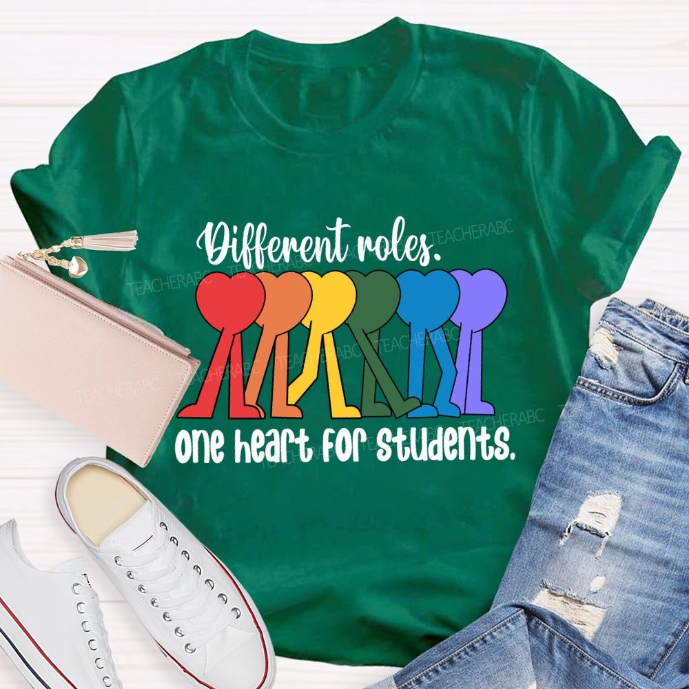 Different Roles One Heart For Students T-Shirt