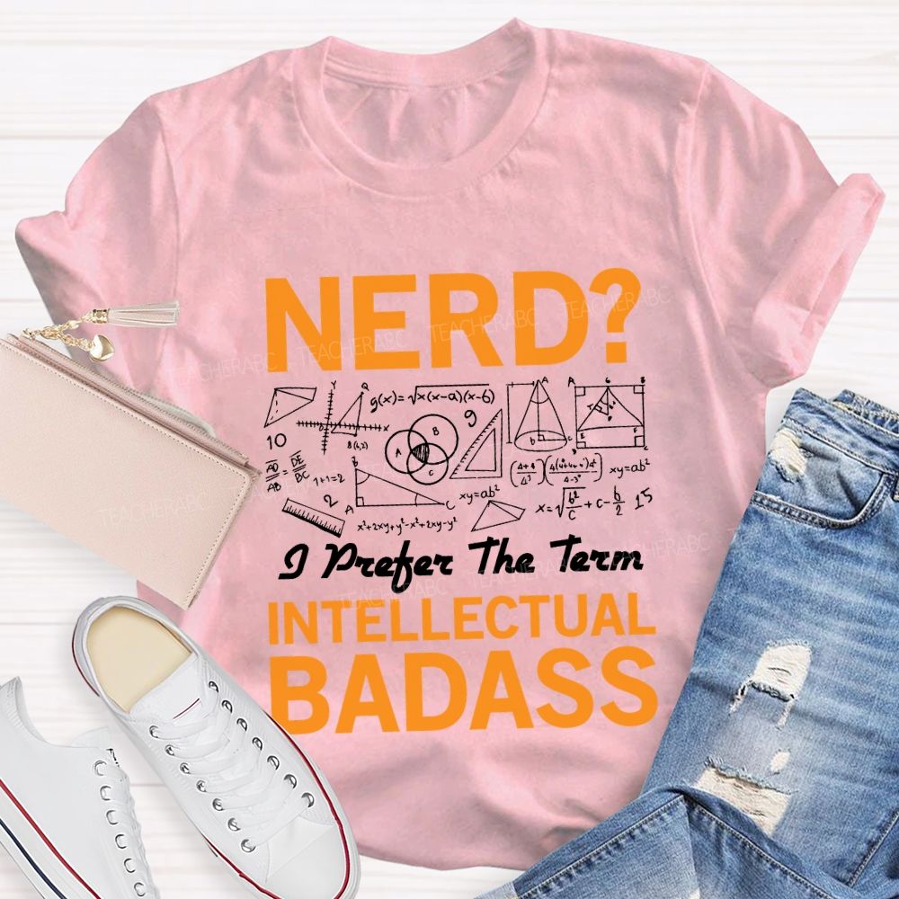 Nerd Intellectual Badass Math Teacher T-shirt