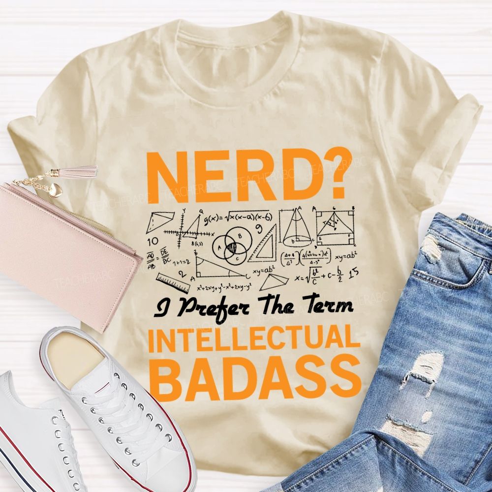 Nerd Intellectual Badass Math Teacher T-shirt