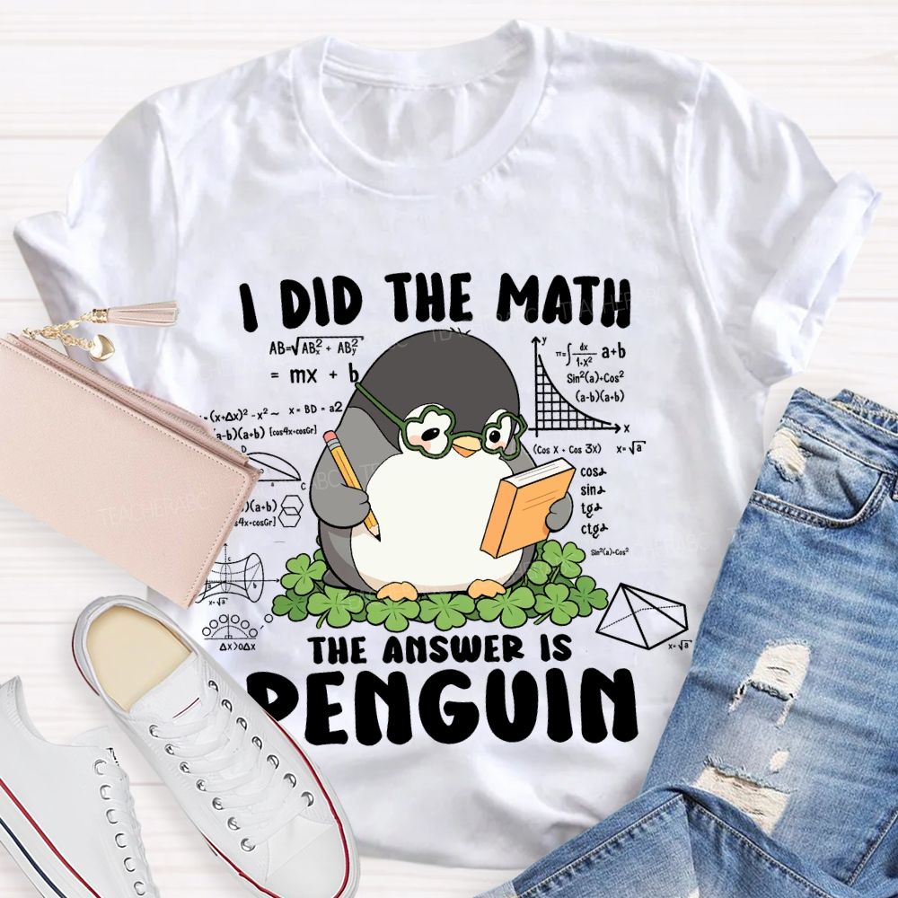 I Did The Math The Answer Is Penguin Saint Patrick's Day T-shirt