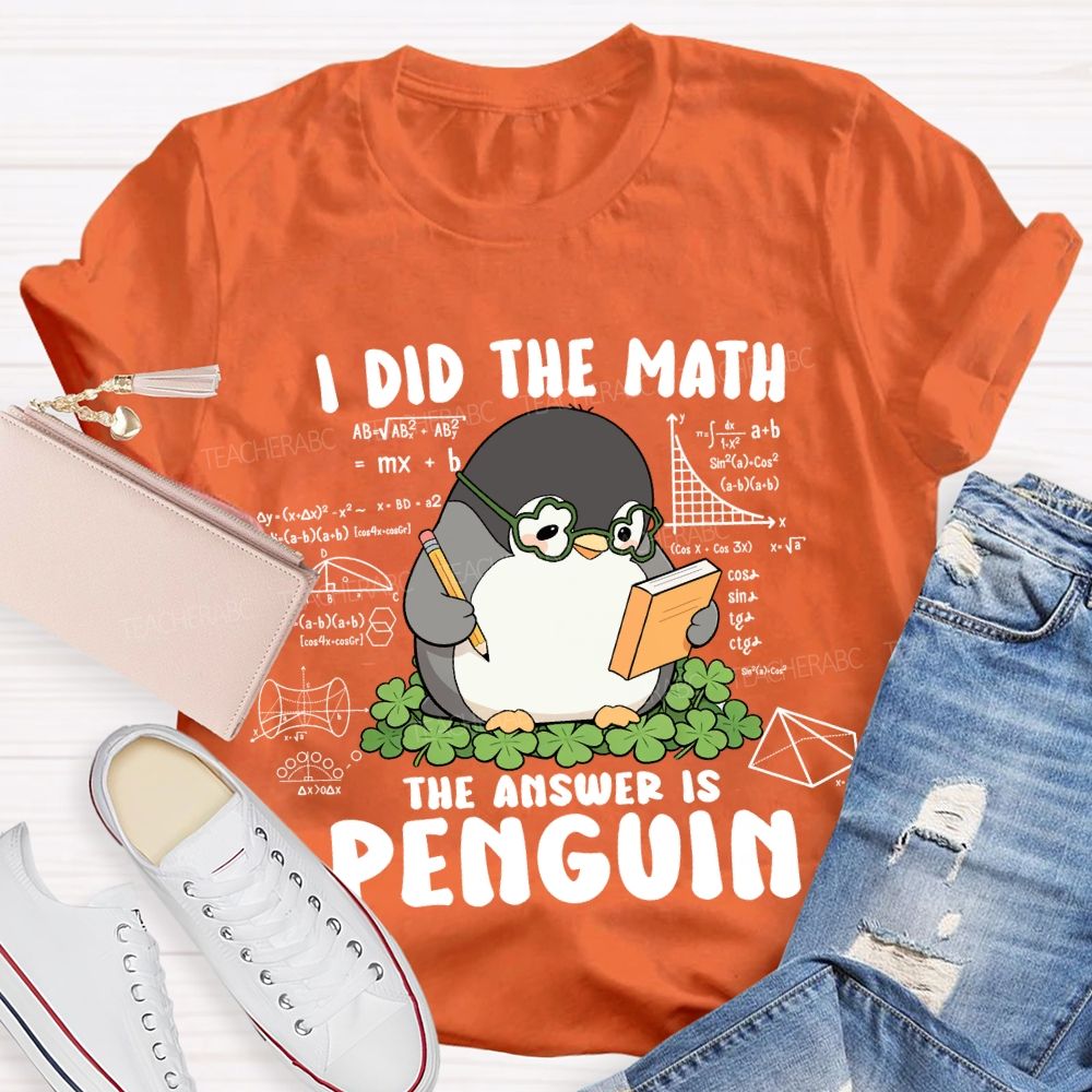 I Did The Math The Answer Is Penguin Saint Patrick's Day T-shirt