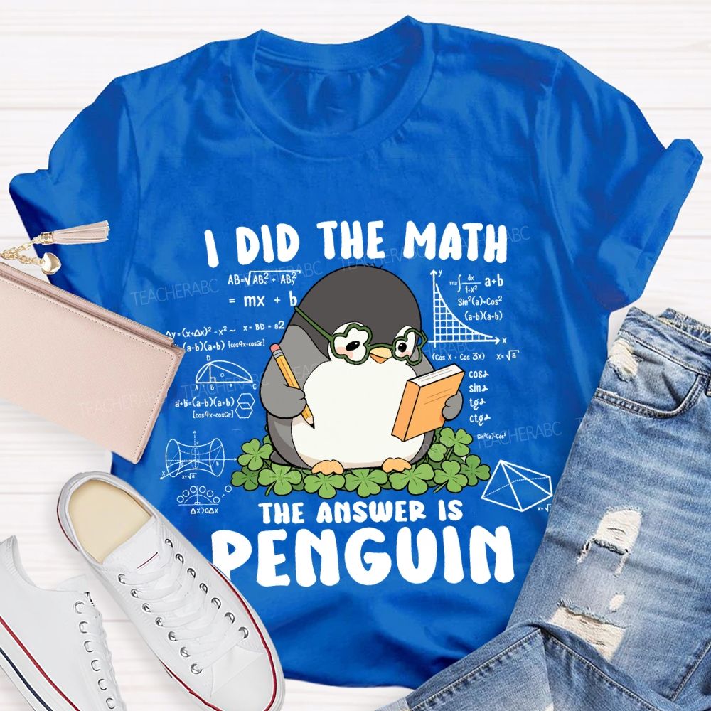I Did The Math The Answer Is Penguin Saint Patrick's Day T-shirt