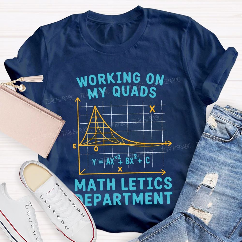 Working On My Quads Mathletics Department T-shirt