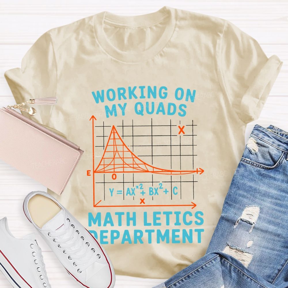 Working On My Quads Mathletics Department T-shirt