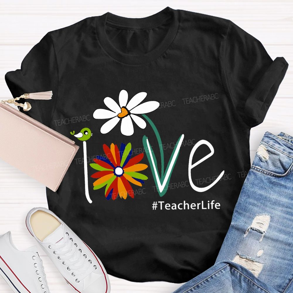 Love Teacherlife Lucky Colorful Flowers T-shirt