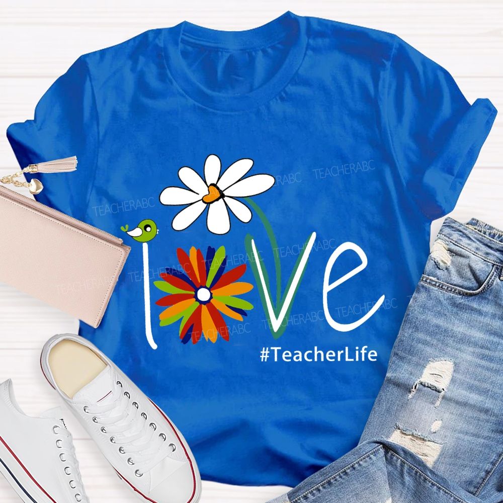Love Teacherlife Lucky Colorful Flowers T-shirt