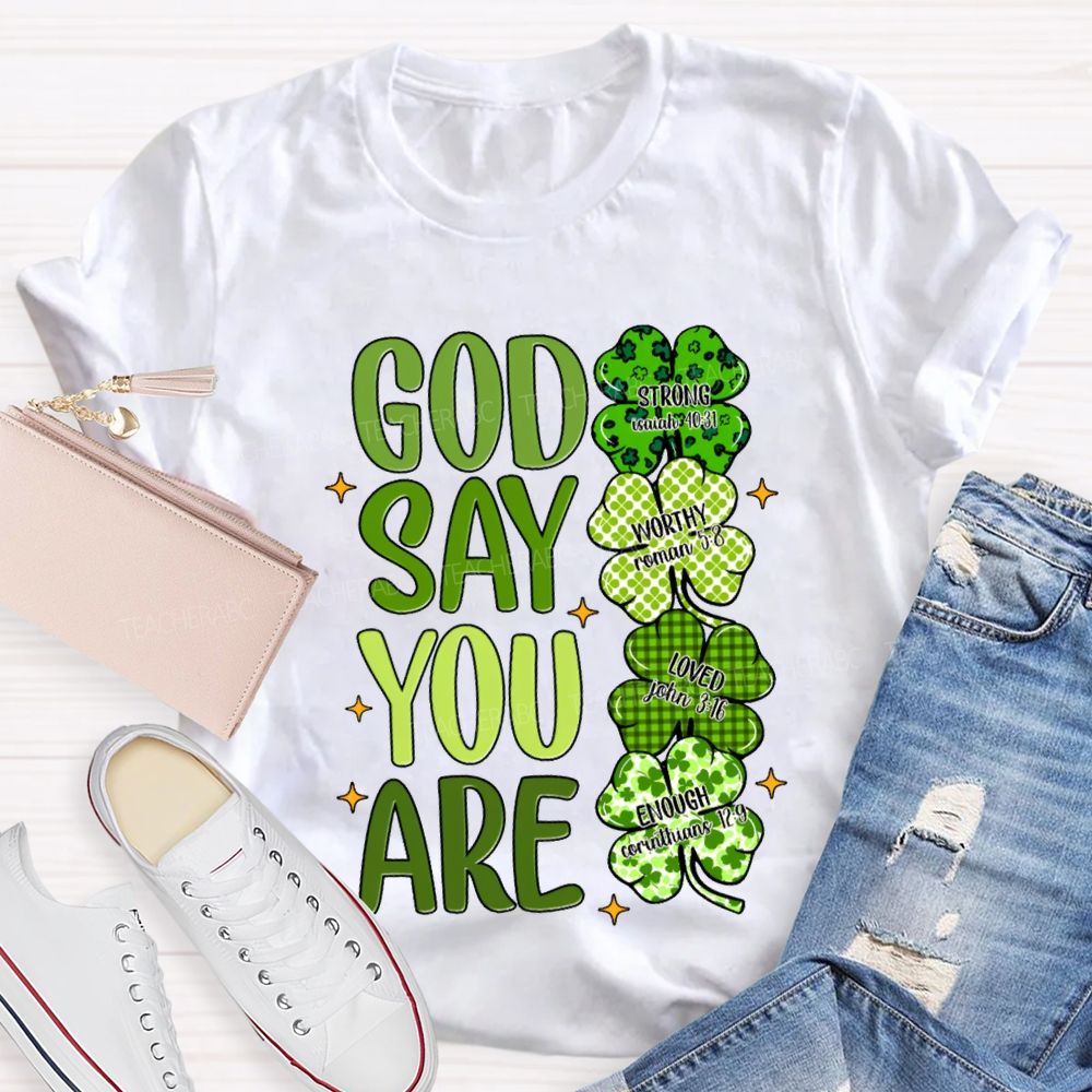 Gad Say You Are Lucky Strong Worthy Loved Enough T-shirt