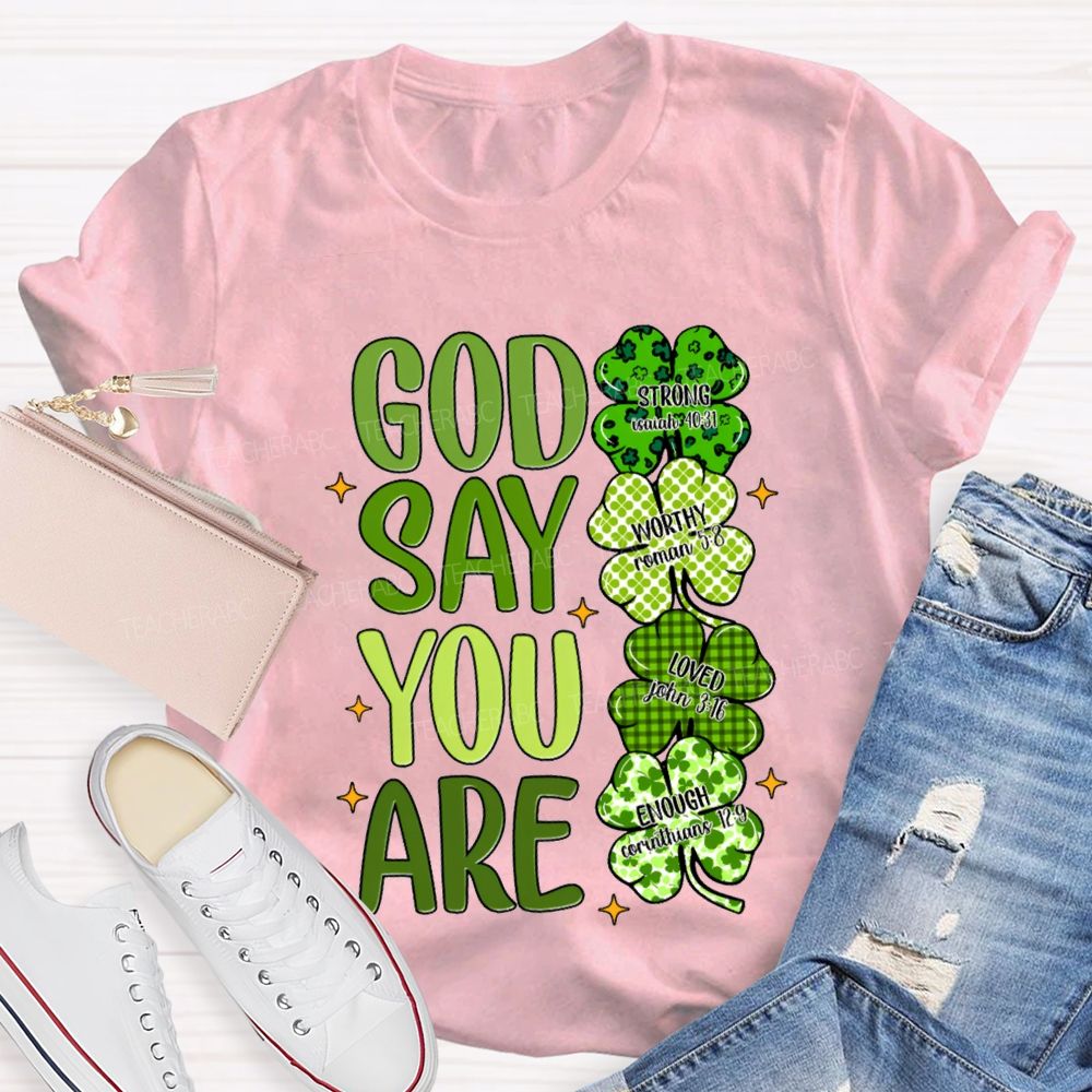Gad Say You Are Lucky Strong Worthy Loved Enough T-shirt