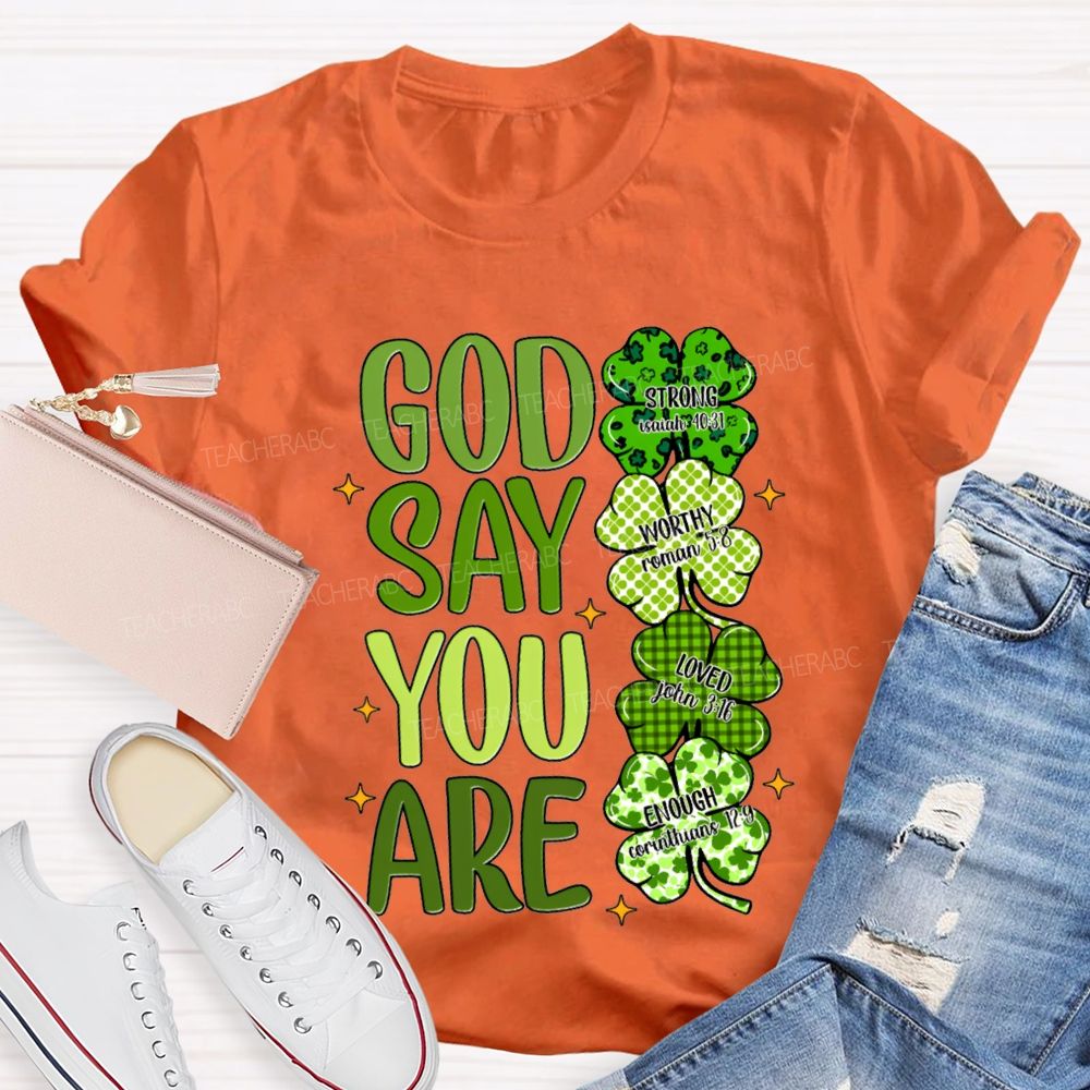 Gad Say You Are Lucky Strong Worthy Loved Enough T-shirt