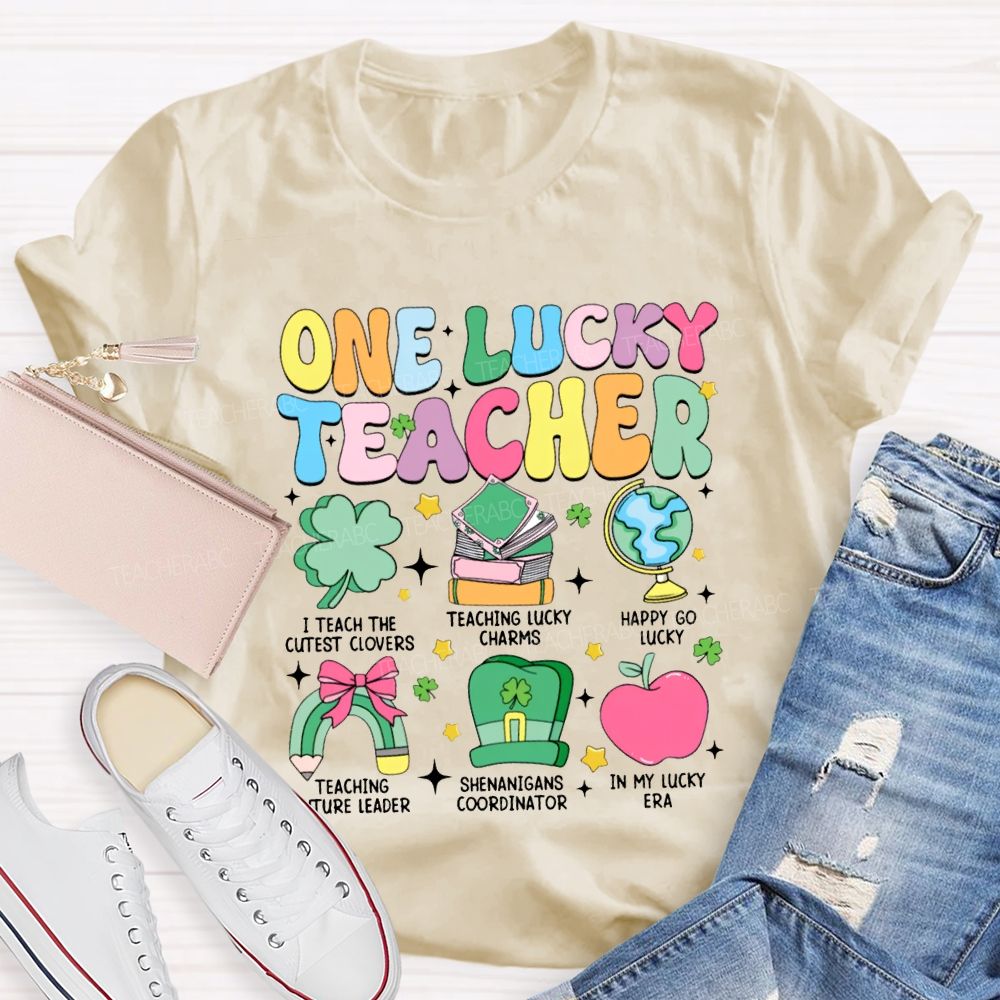 One Lucky Teacher I Teach The Cutest Clovers Happy To Lucky T-shirt