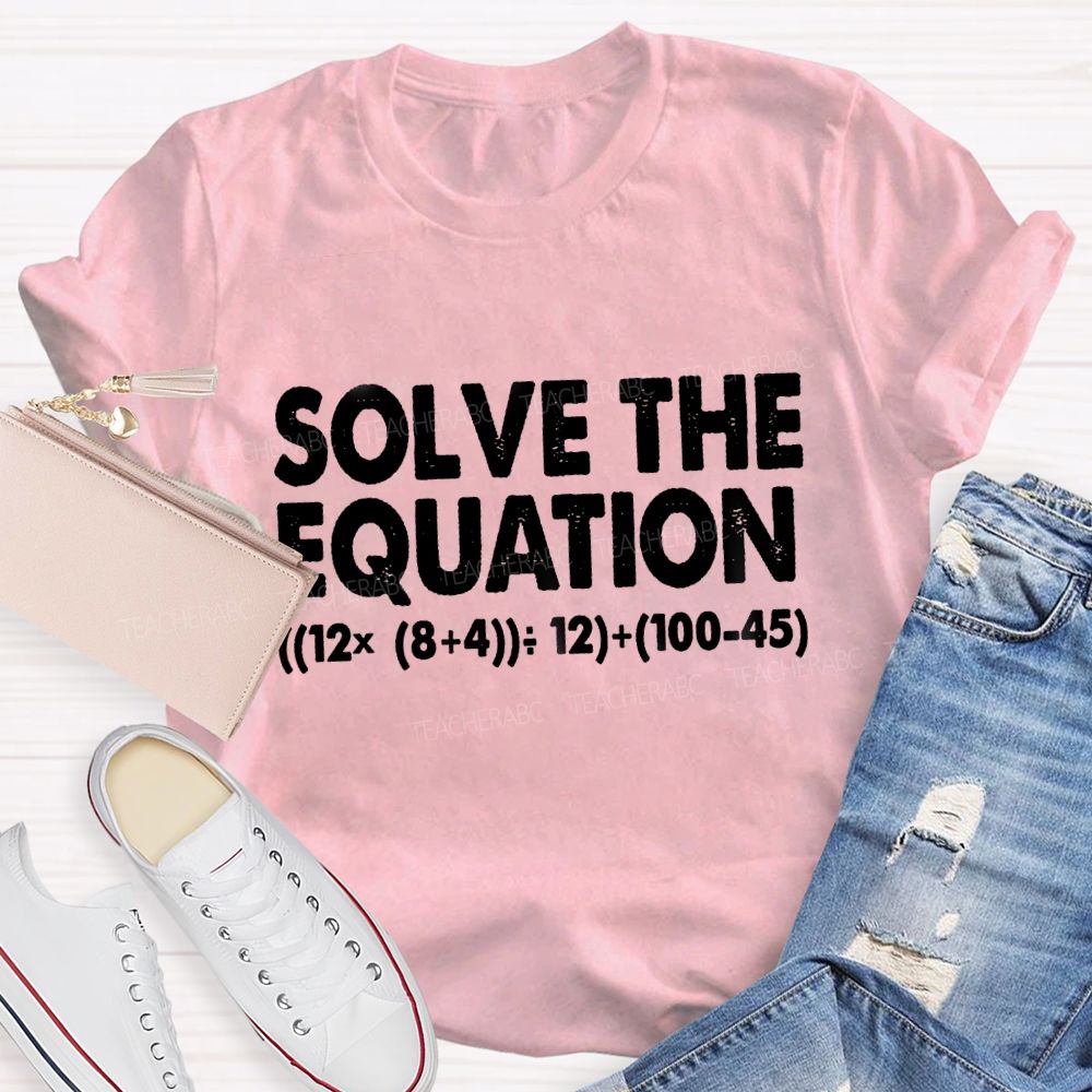 Solve The Equation The Result Was 67 T-Shirt