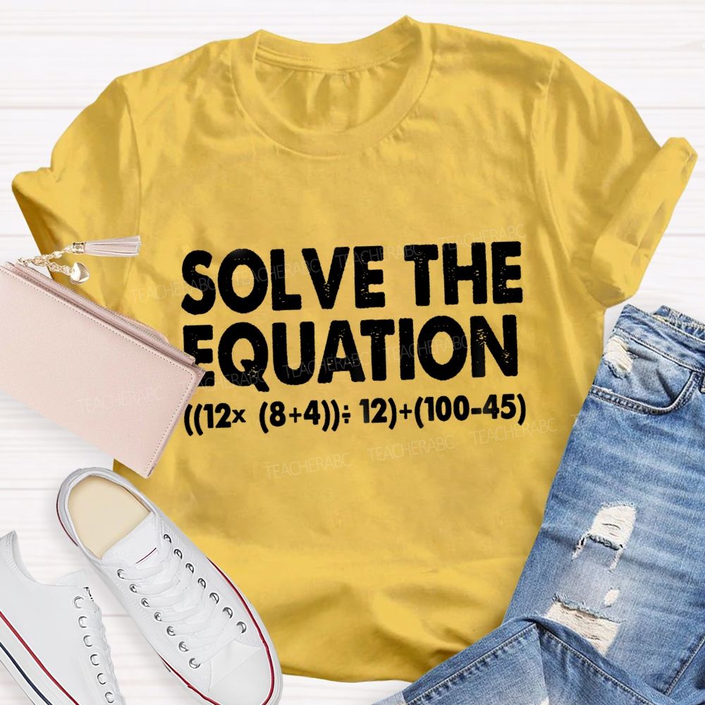 Solve The Equation The Result Was 67 T-Shirt