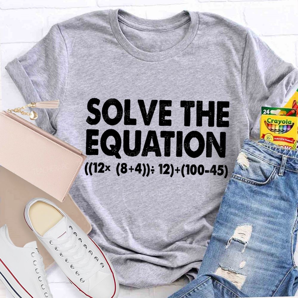 Solve The Equation The Result Was 67 T-Shirt